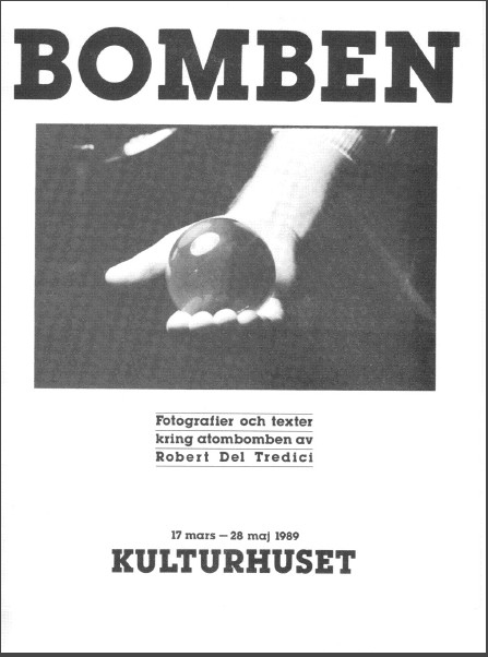 Bomben, Fotografier och texter kring atombomben av Robert Del Tredici, 17 mars - 28 maj 1989, Kulturhuset, Stockholm