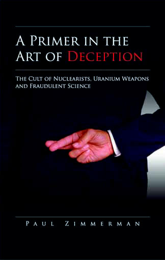 A Primer in the Art of Deception: The Cult of Nuclearists, Uranium Weapons and Fraudulent Science