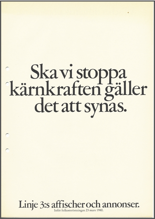 Ska vi stoppa kärnkraften gäller det att synas - Linje 3:s affischer och annonser inför folkkomröstningen om kärnkraft 23 mars 1980