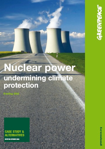 Greenpeace International. 200810. "Nuclear Power - undermining climate protection."