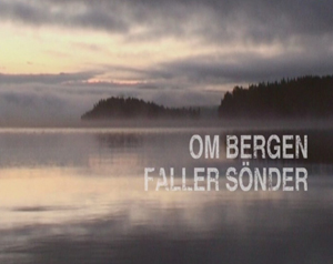 Om bergen faller sönder