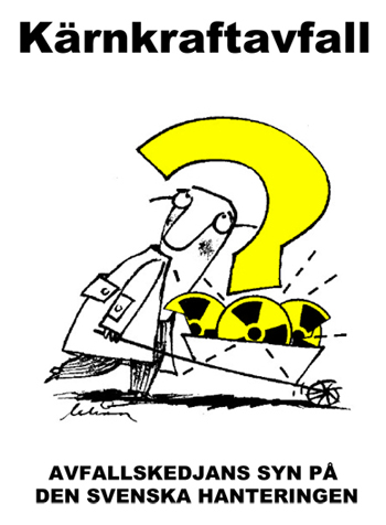 Kärnkraftavfall - Avfallskedjans syn på den svenska hanteringen
